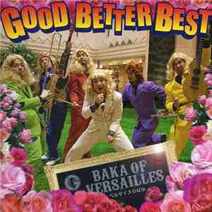 Good Better Best - Baka Of Versailles