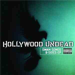 Hollywood Undead - Swan Songs B-Sides EP
