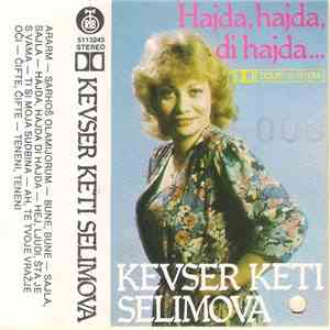 Kevser Keti Selimova - Hajda, Hajda, Di Hajda...