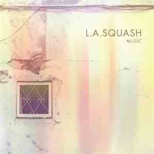 L.A.Squash - Music
