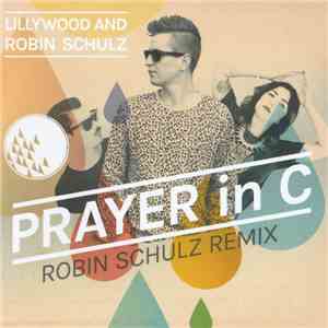 Lilly Wood And Robin Schulz - Prayer In C