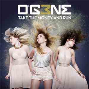 O'G3NE - Take The Money And Run