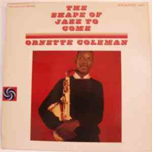 Ornette Coleman - The Shape Of Jazz To Come