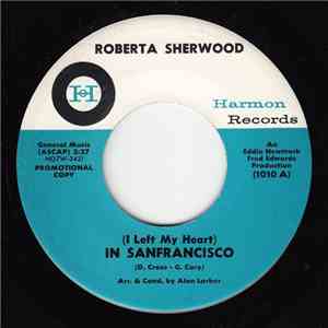 Roberta Sherwood - In San Francisco / You Always Hurt The One You Love