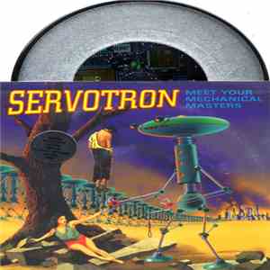 Servotron - Meet Your Mechanical Masters