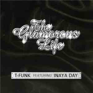 T-Funk Featuring Inaya Day - The Glamorous Life