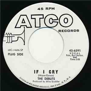 The Debuts - If I Cry / Gettin' Mellow