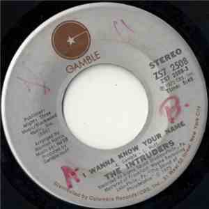 The Intruders - I Wanna Know Your Name