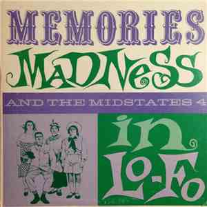 The Mid States Four Quartet - Memories Madness And The Midstate 4 In Lo-Fo