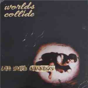 Worlds Collide  - All Hope Abandon