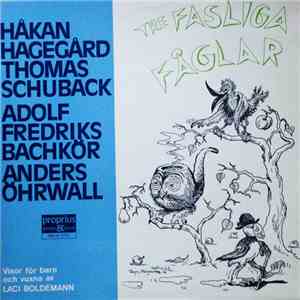 Adolf Fredriks Bachkör, Håkan Hagegård, Anders Öhrwall, Thomas Schuback - Tre Fasliga Fåglar