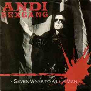 Andi Sexgang - Seven Ways To Kill A Man