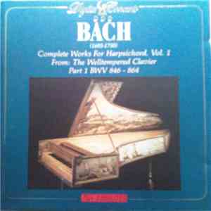 Bach - Complete Works For Harpsichord, Vol. 1 (From: The Welltempered Clavi ...