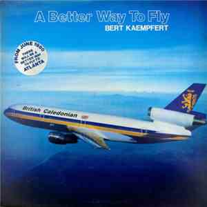 Bert Kaempfert - A Better Way To Fly