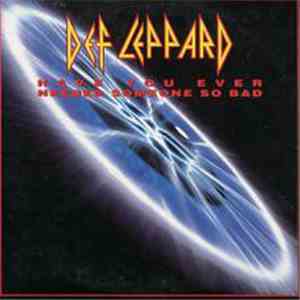 Def Leppard - Have You Ever Needed Someone So Bad