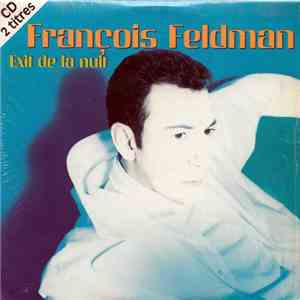 François Feldman - Exit De La Nuit