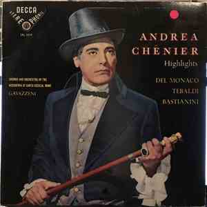 Giordano, Del Monaco, Tebaldi, Bastianini, Chorus And Orchestra Of The Accademia Di Santa Cecilia, Rome, Gavazzeni - Andrea Chénier Highlights