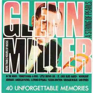 Glenn Miller - 40 Unforgetable Memories