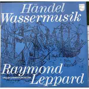 Handel, English Chamber Orchestra, Raymond Leppard - Wassermusik