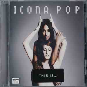 Icona Pop - This Is... Icona Pop
