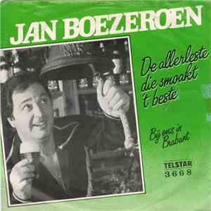 Jan Boezeroen - De Allerleste Die Smoakt 't Beste