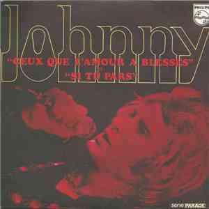 Johnny Hallyday - Ceux Que L'amour A Blessés / Si Tu Pars