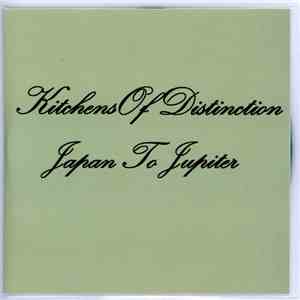 Kitchens Of Distinction - Japan To Jupiter