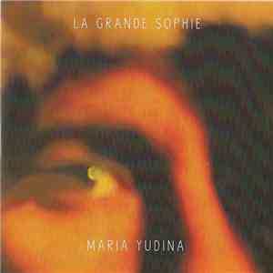 La Grande Sophie - Maria Yudina