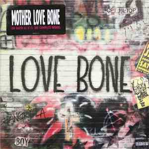 Mother Love Bone - On Earth As It Is: The Complete Works