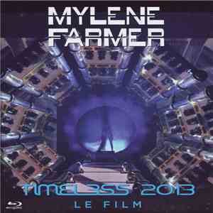 Mylene Farmer - Timeless 2013 Le Film