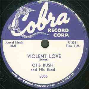 Otis Rush And His Band -  Violent Love / My Love For You Will Never Die