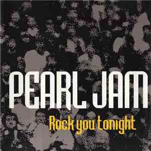 Pearl Jam - Rock You Tonight