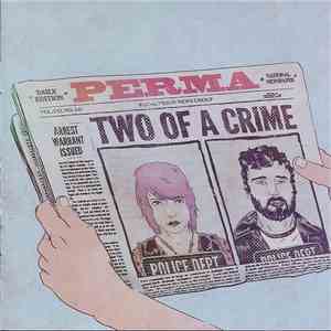Perma - Two Of A Crime