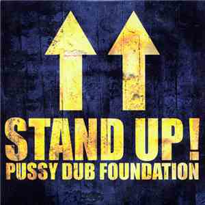 Pussy Dub Foundation - Stand Up !