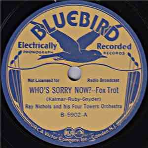 Ray Nichols And His Four Towers Orchestra - Who's Sorry Now? / Rosetta