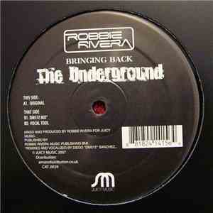 Robbie Rivera - Bringing Back The Underground