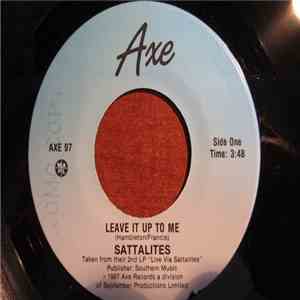 Sattalites - Leave It Up To Me