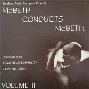 Texas Tech University Concert Band - McBeth Conducts McBeth Volume II