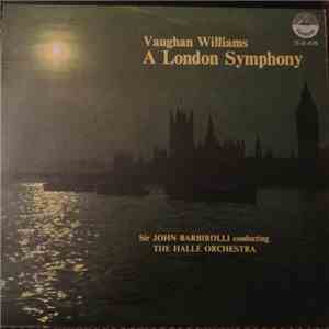 Vaughan Williams, Sir John Barbirolli Conducting The Hallé Orchestra - A Lo ...