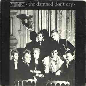 Visage - The Damned Don't Cry