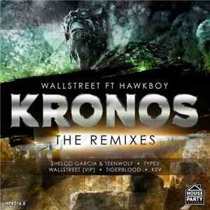 Wallstreet Ft. Hawkboy - Kronos (The Remixes)