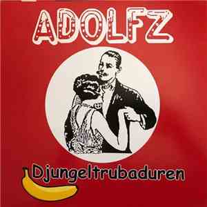 Adolfz, Djungeltrubaduren - Adolfz, Djungeltrubaduren