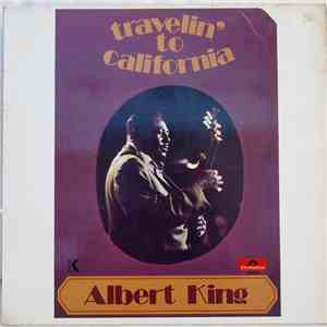 Albert King - Travelin' To California