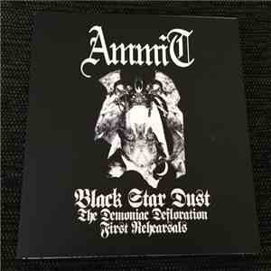 Ammit - Black Star Dust (The Demoniac Defloration First Rehearsal)