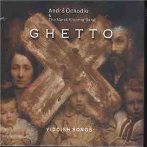 Andre Ochodlo & The Minsk Klezmer Band - Ghetto
