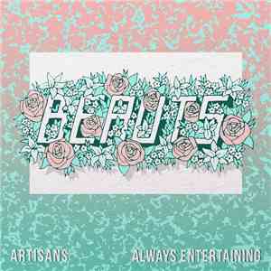 Beauts - Artisans / Always Entertaining