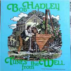 Bob Hadley - Tunes From The Well