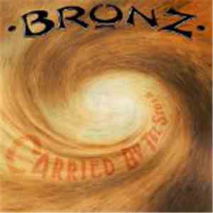 Bronz - Carried By The Storm