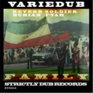 Burian Fyah, Variedub, Reverb Soldier - Family