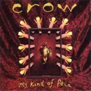 Crow  - My Kind Of Pain